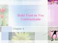 Build Trust as You Communicate PowerPoint PPT Presentation