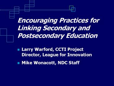 Encouraging Practices for Linking Secondary and Postsecondary Education