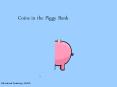 Coins in the Piggy Bank PowerPoint PPT Presentation