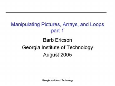 Manipulating Pictures, Arrays, and Loops part 1