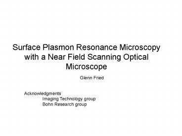 Surface Plasmon Resonance Microscopy with a Near Field Scanning Optical Microscope