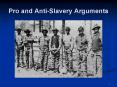 Pro and AntiSlavery Arguments PowerPoint PPT Presentation