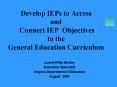 Develop IEPs to Access and Connect IEP Objectives to the General Education Curriculum PowerPoint PPT Presentation