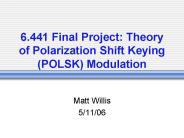 6.441 Final Project: Theory of Polarization Shift Keying (POLSK) Modulation