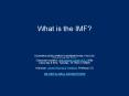 What is the IMF PowerPoint PPT Presentation