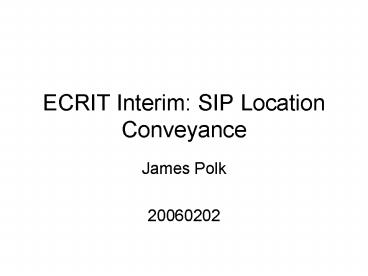 ECRIT Interim: SIP Location Conveyance