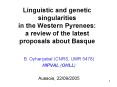 Linguistic and genetic singularities in the Western Pyrenees: a review of the latest proposals about PowerPoint PPT Presentation