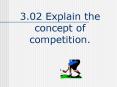 3'02 Explain the concept of competition' PowerPoint PPT Presentation