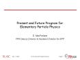 Present and Future Program for Elementary Particle Physics PowerPoint PPT Presentation