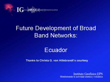 Future Development of Broad Band Networks: Ecuador