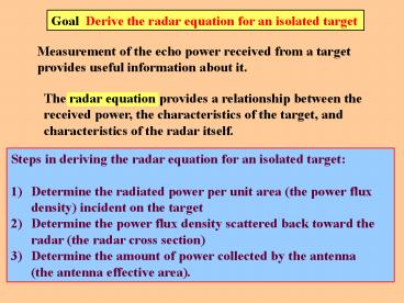 Goal Derive the radar equation for an isolated target