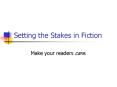 Setting the Stakes in Fiction PowerPoint PPT Presentation