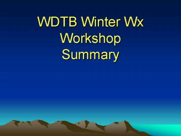 WDTB Winter Wx Workshop Summary