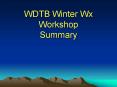 WDTB Winter Wx Workshop Summary PowerPoint PPT Presentation