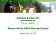 Opening Statement on Behalf of Floyd Landis Winner of the 2006 Tour de France Monday, May 14th, 2007 PowerPoint PPT Presentation