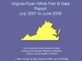 Virginia Ryan White Part B Data Report July 2007 to June 2008 PowerPoint PPT Presentation