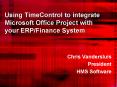 Using TimeControl to integrate Microsoft Office Project with your ERPFinance System PowerPoint PPT Presentation
