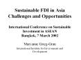 Sustainable FDI in Asia Challenges and Opportunities International Conference on Sustainable Investm PowerPoint PPT Presentation