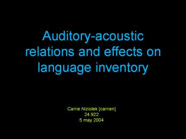 Auditoryacoustic relations and effects on language inventory