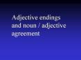 Adjective endings and noun / adjective agreement PowerPoint PPT Presentation