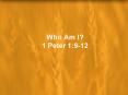 Who Am I 1 Peter 1:912 PowerPoint PPT Presentation