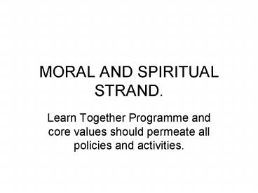 MORAL AND SPIRITUAL STRAND'
