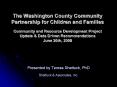 The Washington County Community Partnership for Children and Families Community and Resource Develop PowerPoint PPT Presentation