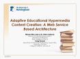 Adaptive Educational Hypermedia Content Creation: A Web Service Based Architecture PowerPoint PPT Presentation