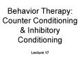 Behavior Therapy: Counter Conditioning PowerPoint PPT Presentation