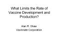 What Limits the Rate of Vaccine Development and Production? PowerPoint PPT Presentation