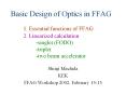 Basic Design of Optics in FFAG  1. Essential functions of FFAG 2. Linearized calculation -singlet (FODO) -triplet -two beam accelerator PowerPoint PPT Presentation