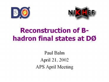 Reconstruction of B-hadron final states at D