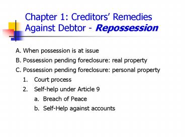 Chapter 1: Creditors Remedies Against Debtor Repossession