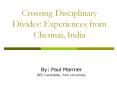 Crossing Disciplinary Divides: Experiences from Chennai, India PowerPoint PPT Presentation