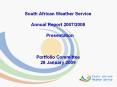 South African Weather Service      Annual Report 2007/2008   Presentation   Portfolio Committee 28 January 2009 PowerPoint PPT Presentation