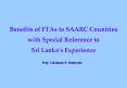 Benefits of FTAs to SAARC Countries with Special Reference to Sri Lankas Experience PowerPoint PPT Presentation