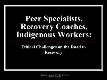 Peer Specialists, Recovery Coaches, Indigenous Workers: