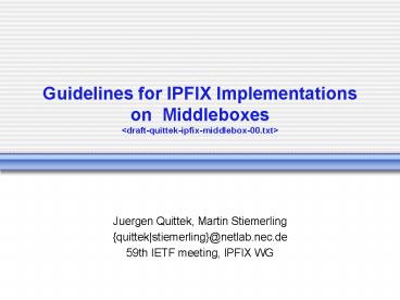 Guidelines for IPFIX Implementations on Middleboxes draftquittekipfixmiddlebox00'txt