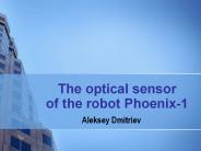 The optical sensor of the robot Phoenix-1
