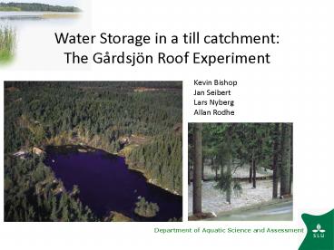 Water Storage in a till catchment: The Grdsjn Roof Experiment