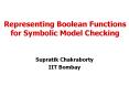 Representing%20Boolean%20Functions%20for%20Symbolic%20Model%20Checking PowerPoint PPT Presentation