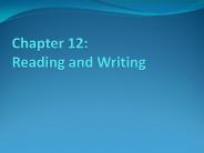 Chapter 12:  Reading and Writing