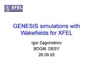GENESIS simulations with Wakefields for XFEL