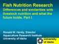 Fish Nutrition Research Differences and similarities with livestock nutrition and what the future holds. Part I. PowerPoint PPT Presentation