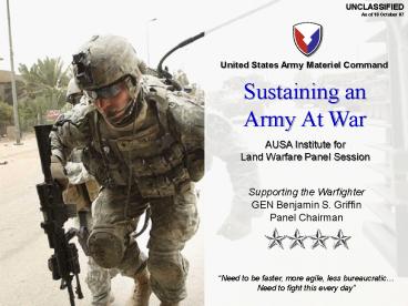 Supporting the Warfighter GEN Benjamin S. Griffin Panel Chairman