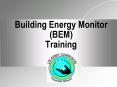 Building Energy Monitor BEM Training PowerPoint PPT Presentation
