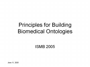Principles for Building Biomedical Ontologies