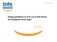 Simple guidelines on the use of Tote Board and Singapore Pools logos PowerPoint PPT Presentation