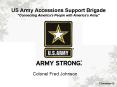 US Army Accessions Support Brigade Connecting Americas People with Americas Army PowerPoint PPT Presentation