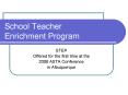 School Teacher Enrichment Program PowerPoint PPT Presentation